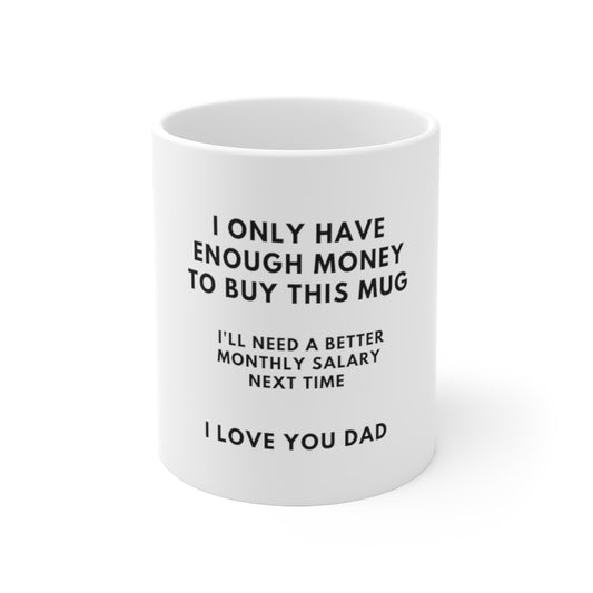 Monthly Salary Next Time Mug, Best Dad Mug, Father's Day Mug, Super Father Mug, Gift For Father, Daddy's birthday, Christmas Gift