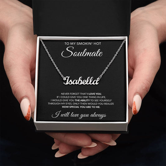 To My Smokin' Hot Soulmate | Custom Name Necklace